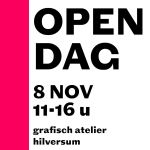 OPEN DAG 8 NOV 11 - 16 u. Grafisch Atelier Hilversum